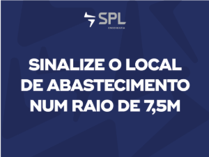 SPL02.01-12 Sinalize o local de abastecimento num raio de 7,5 m