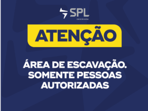 SPL02.01-6 Atenção · área de escavação. Somente pessoas autorizadas