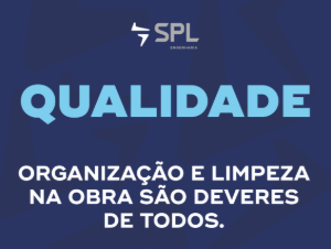 SPL03-06 Organização e limpeza na obra são deveres de todos.